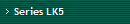 Series LK5